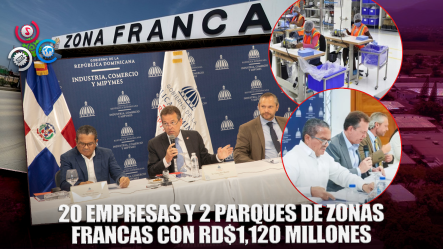 Aprueban Permisos De Instalación De 20 Empresas De Zonas Francas Con Una Inversión De RD$ 1,120.94 Millones