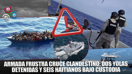 Armada Dominicana Intercepta Dos Yolas En La Costa De Manzanillo; Seis Haitianos Viajaban En Ellas