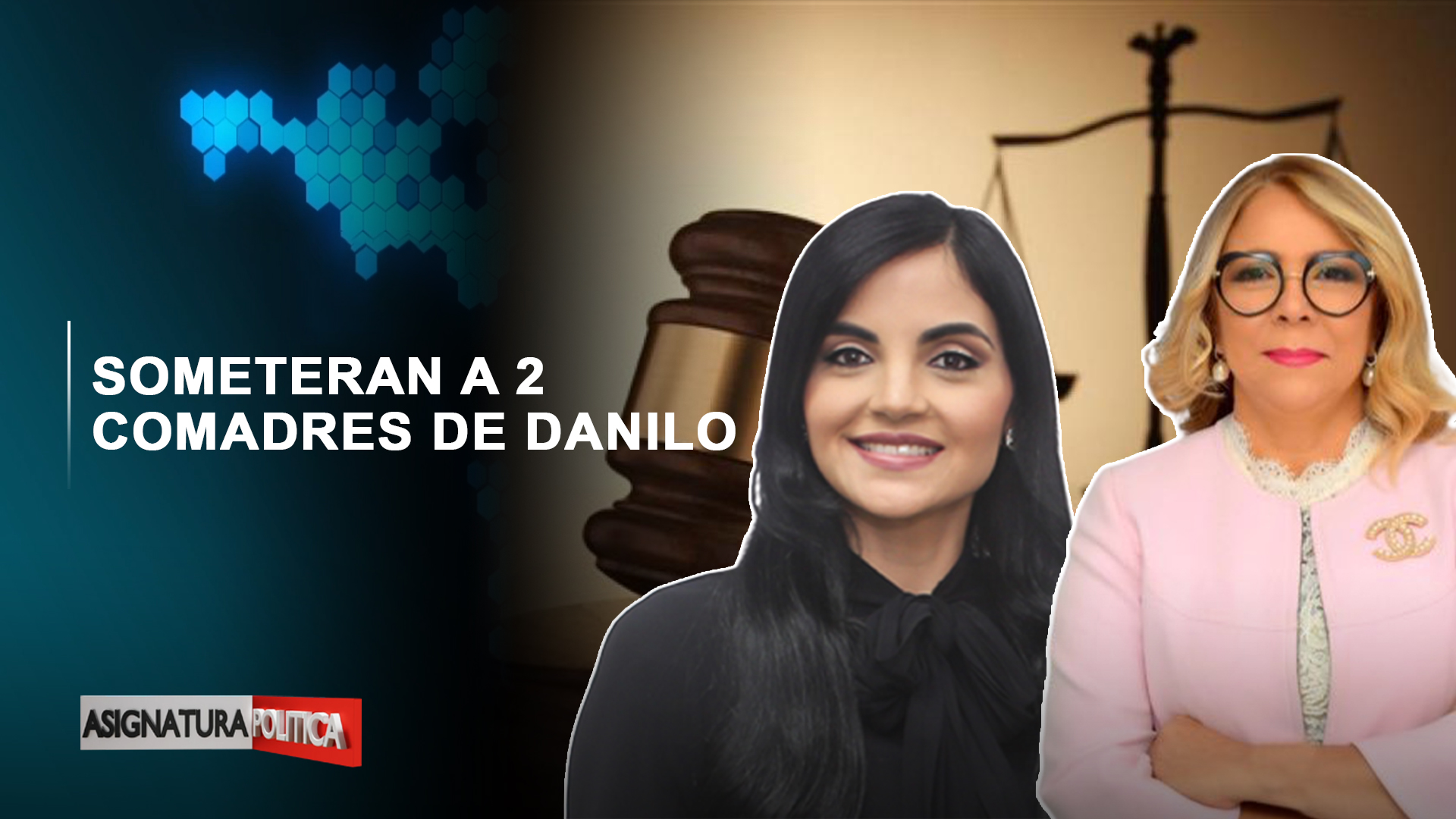 EN VIVO: Someterán A 2 Comadres De Danilo | Asignatura Política