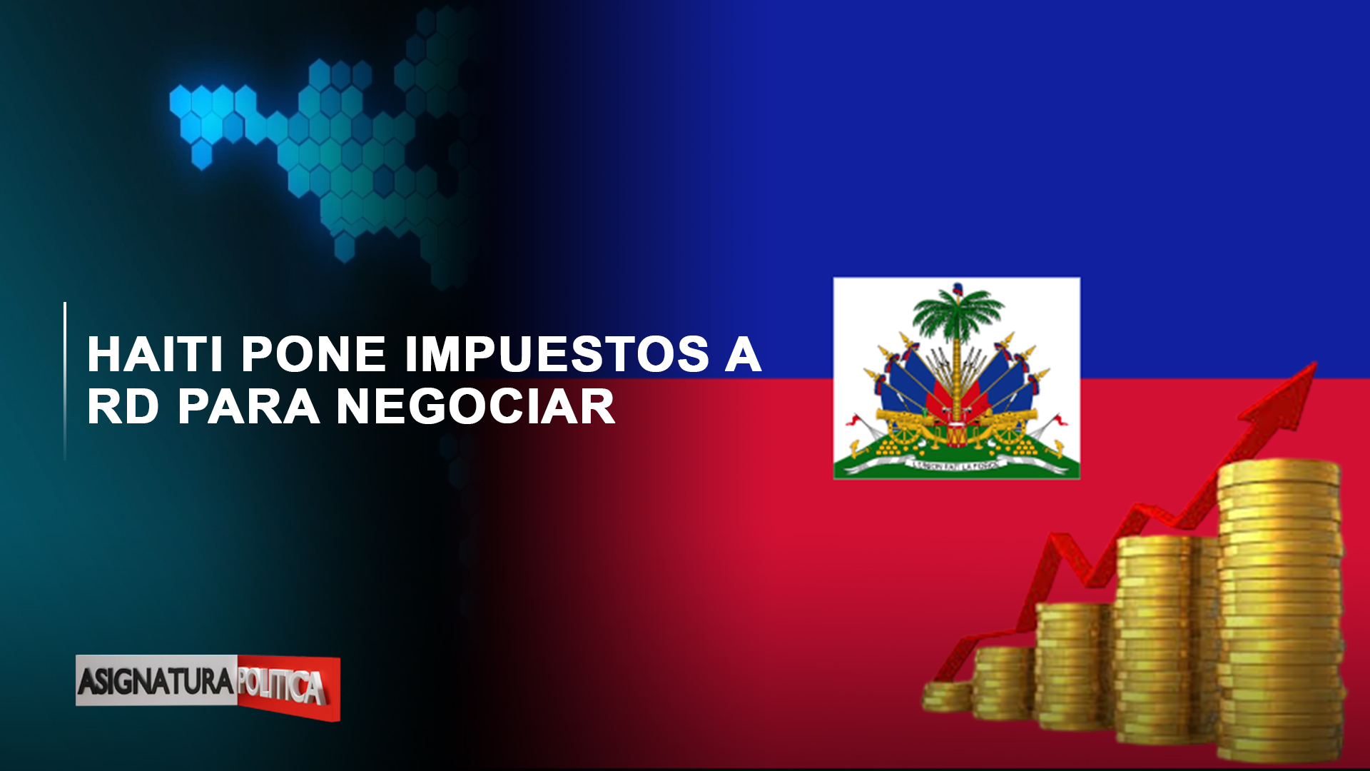 EN VIVO: Haití Pone Impuestos A R.D. Para Negociar | Asignatura Política