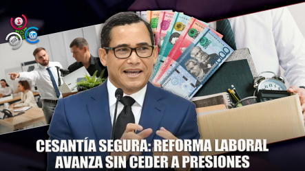 Aseguran Reforma Laboral No Afectará La Cesantía Pese A Presiones De Empresarios