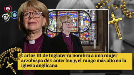 Primera Mujer Al Frente De La Iglesia Anglicana De Inglaterra: “Asumo Esta Responsabilidad Con Paz Y Confianza En Dios”
