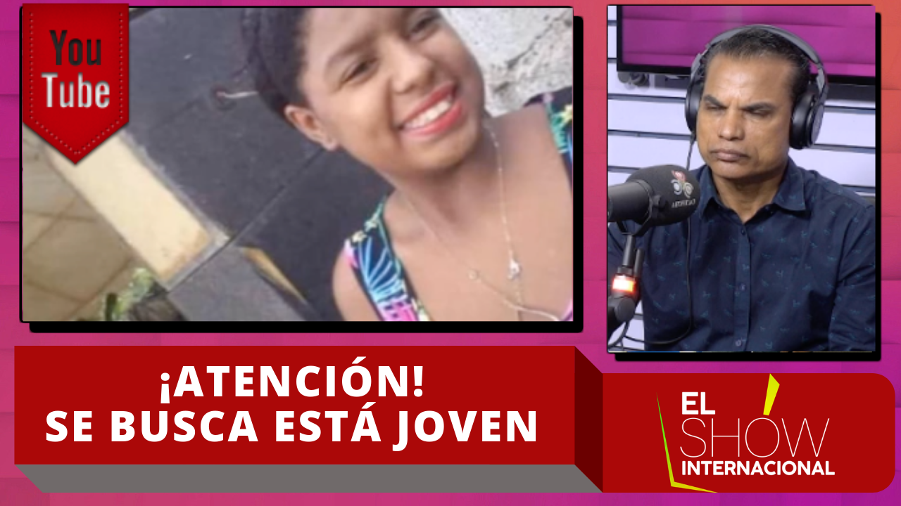 ¡Atención! Se Busca Está Joven La Cual Se Encuentra Desaparecida