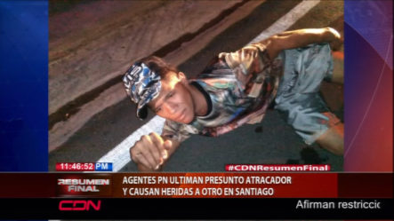 Agentes De La Policía Nacional Ultiman A Presunto Atracador Y Causan Heridas A Otro En Santiago