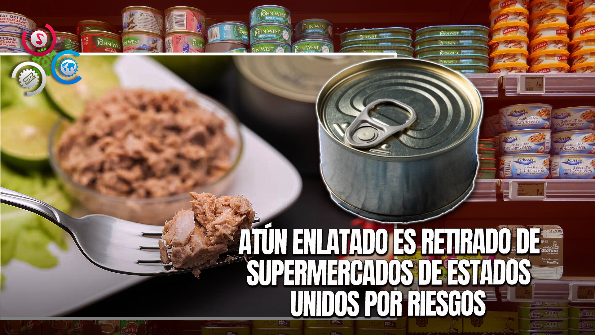 ¡Alerta De La FDA!: Retiro Masivo De Atún Enlatado De Estados Unidos, Por Riesgo De Botulismo