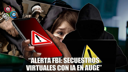 Aumentan Estafas De Secuestro Virtual Con El Uso De La Inteligencia Artificial, Afirma El FBI
