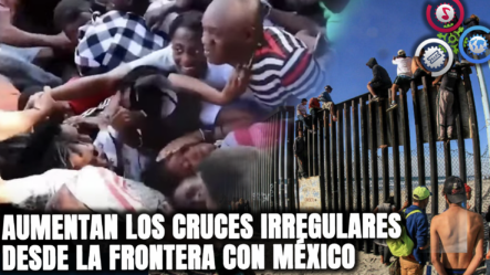 Aumentan Los Cruces Irregulares Desde La Frontera Con México