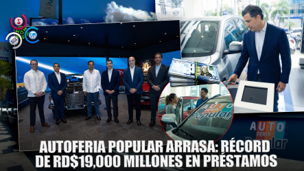 Autoferia Popular Concluye Con Rd$19,000 Millones En Solicitudes De Préstamos