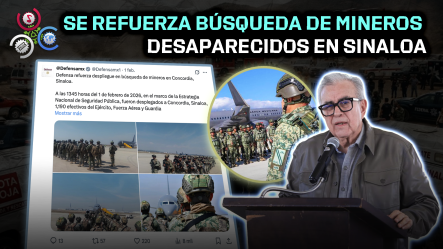 Autoridades Despliegan Ejército Y Guardia Nacional Por Mineros Desaparecidos En Sinaloa