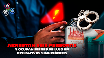 Autoridades Desmantelan Red Que Estafó Más De RD$200 Millones A Entidad Financiera