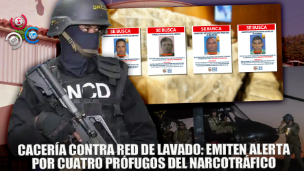 Autoridades Emiten Alerta De Búsqueda Contra Cuatro Vinculados A Red Lavado De Activos