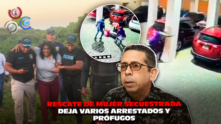 Autoridades Recuperan Con Vida A Mujer Secuestrada En Santo Domingo Este
