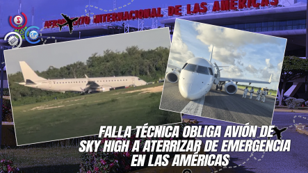 Avión De Sky High Realiza Aterrizaje De Emergencia En El AILA Sin Heridos