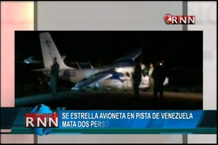 Avioneta Que Salió De La Romana Se Estrelló En Venezuela