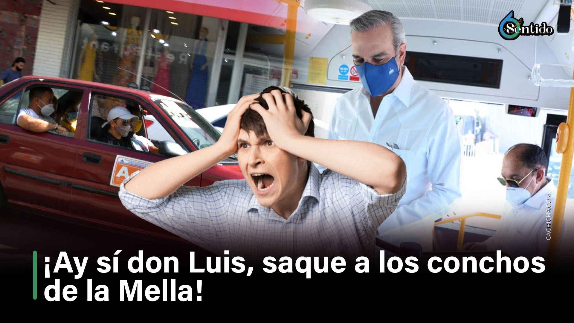 ¡Ay Sí Don Luis, Saque A Los Conchos De La Mella!