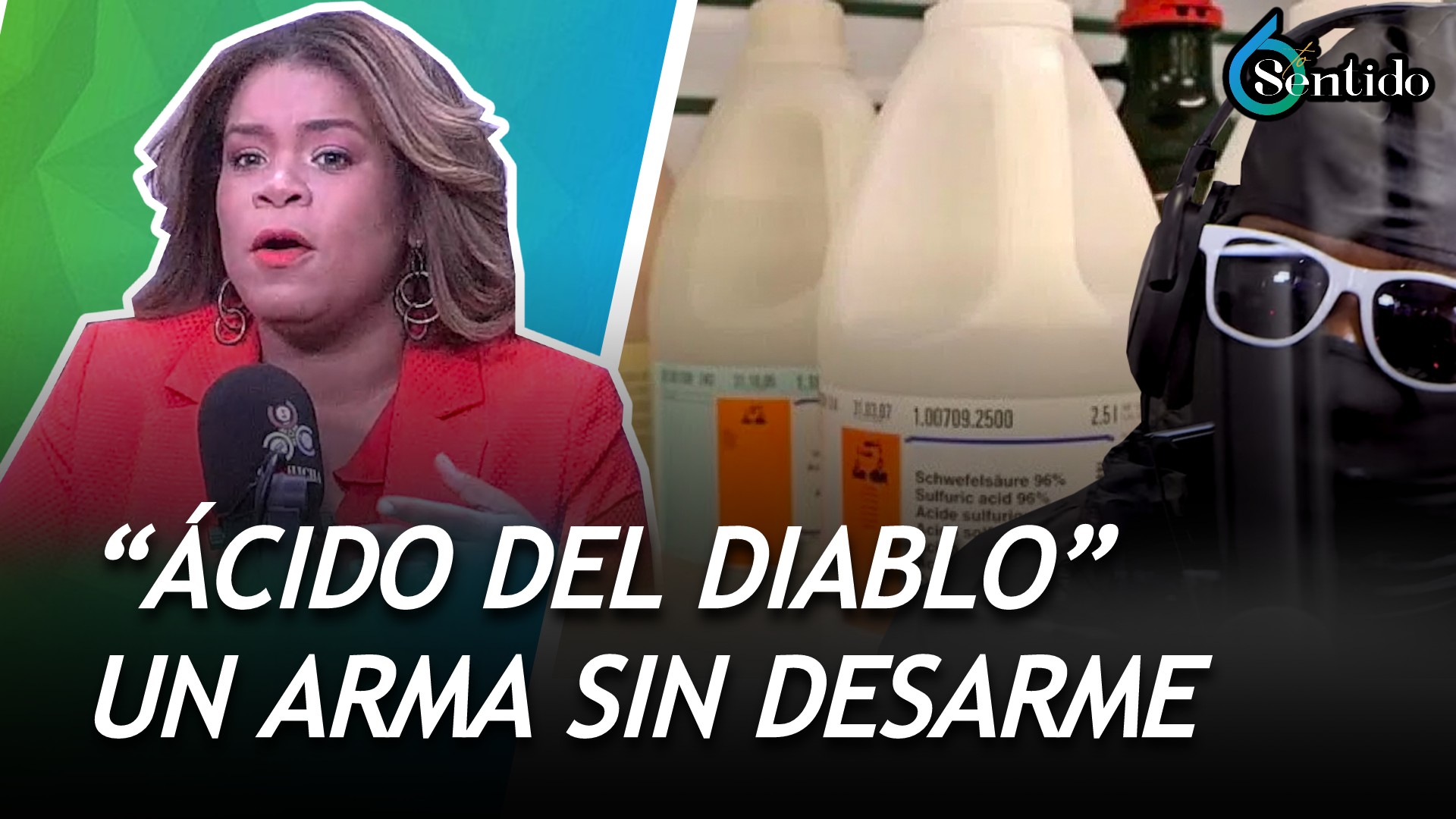 “Ácido Del Diablo” Un Arma Sin Desarme | 6to Sentido