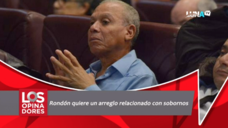 Rondón Quiere Un Arreglo Relacionado Con Sobornos