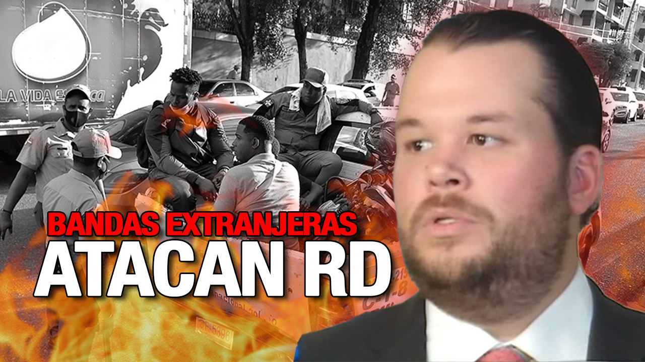 ¡Delincuencia Aumenta! Bandas Extrajeras Azotan Fuertemente A RD