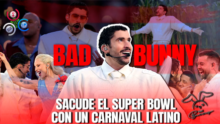 Bad Bunny Hace Historia En El Super Bowl LX Con Un Show épico Y Un Homenaje A Latinoamérica