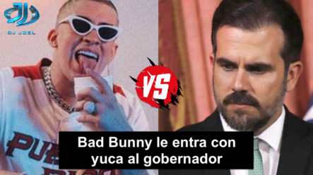 Bad Bunny Se Come Con Yuca Al Gobernador De Puerto Rico Y Sus Seguidores