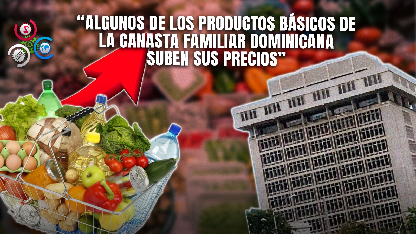 Banco Central Alerta Sobre Alza En Precios De La Canasta Familiar