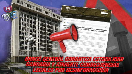 Banco Central Sale Al Frente Ante Rumores Y “campaña Sucia” En Contra Del Sistema Financiero
