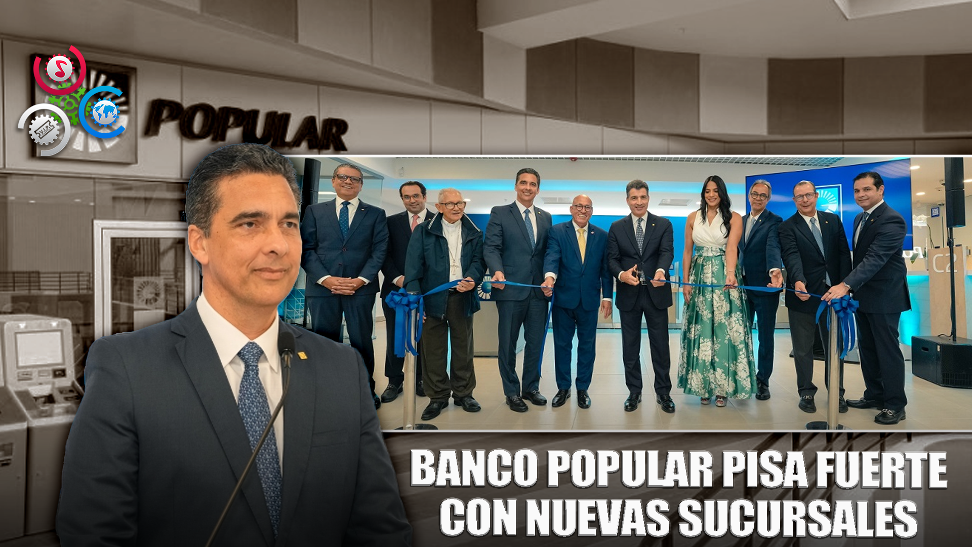 Banco Popular Fortalece Presencia Con Tres Nuevas Sucursales