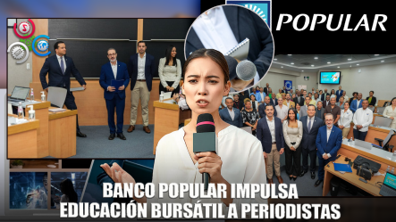 Banco Popular Promueve La Educación Bursátil Para Periodistas Y Comunicadores