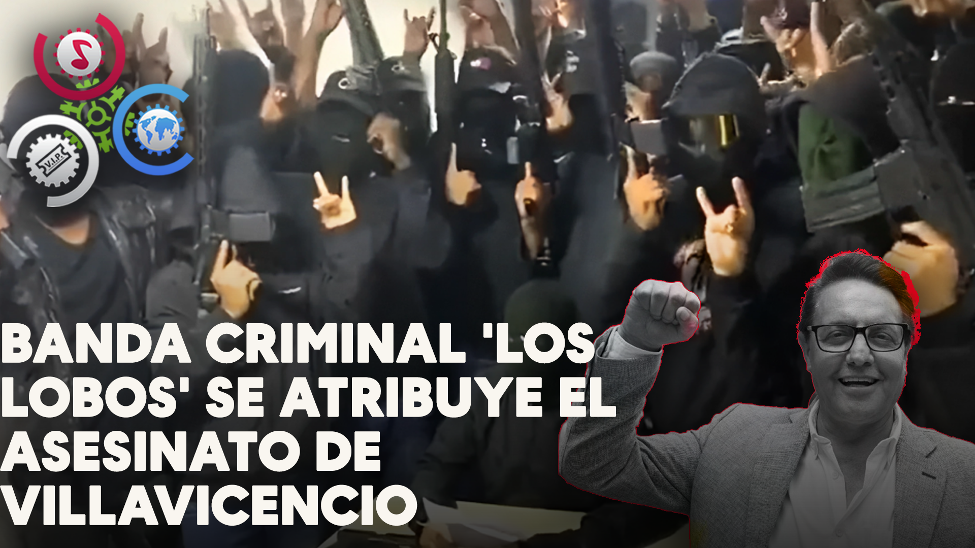 Banda Criminal ‘Los Lobos’ Se Atribuye El Asesinato De Villavicencio