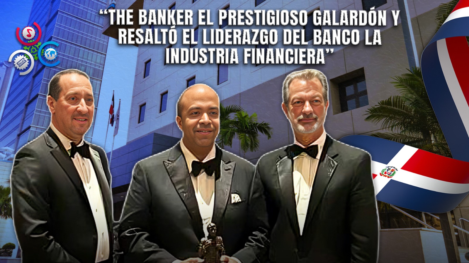 Banreservas Lidera En Excelencia Bancaria, Según The Banker