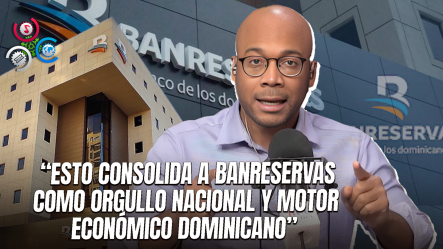 Banreservas Se Posiciona Entre Los Mejores Bancos DEL MUNDO