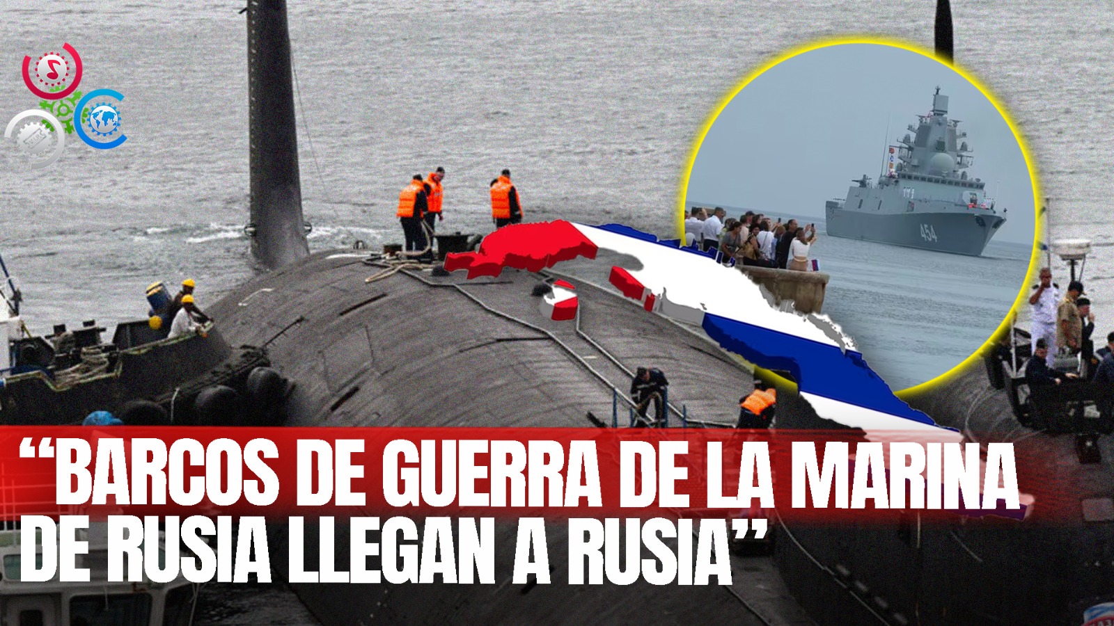 Llegan A Cuba Barcos Y Submarinos Nucleares Rusos