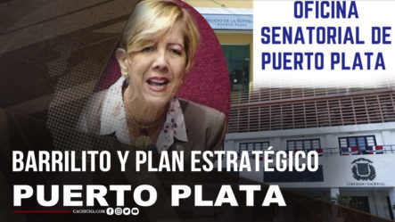 Ginette Bournigal: Barrilito Y Plan Estratégico En Puerto Plata