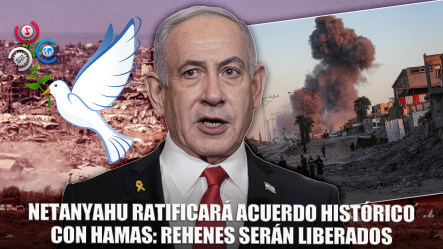 Benjamin Netanyahu Anuncia Que Su Gobierno Ratificará Acuerdo De Paz Con Hamas