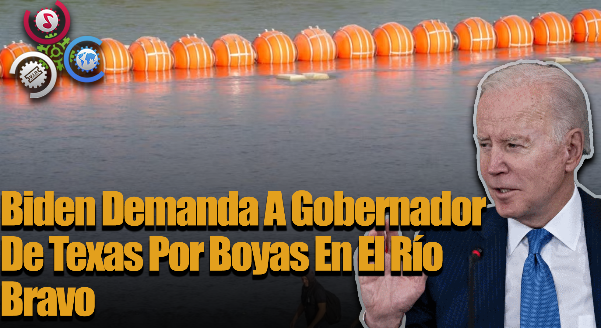 Biden Demanda A Gobernador De Texas Por Boyas En El Río Bravo