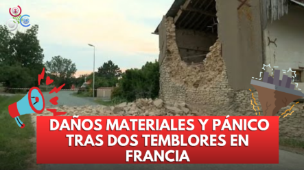 Daños Materiales Y Pánico Tras Dos Temblores En Francia