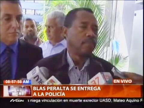 Se Entrega A La Policía El Sindicalista Blas Peralta Acusado De Matar A Tiros Al Ex Rector De La UASD #Video
