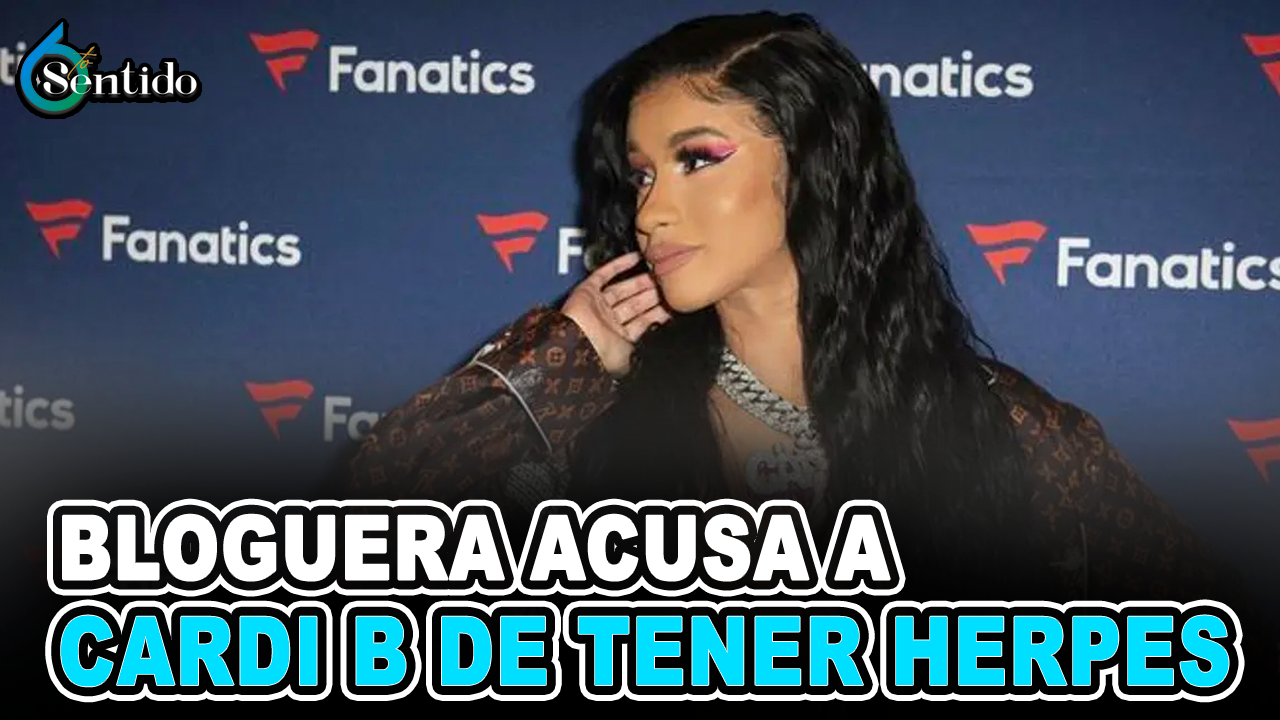 Bloguera Acusa A Cardi B De Tener Herpes | 6to Sentido