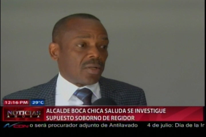 Alcalde De Boca Chica Saluda Investigación A Regidor Por Soborno