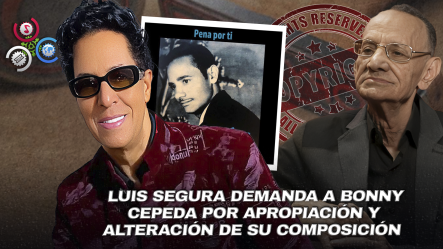 Bonny Cepeda Enfrenta Juicio Por Presunta Violación De Derechos De Autor De “Pena Por Ti” De Luis Segura