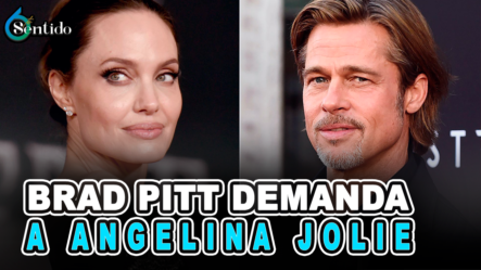 Brad Pitt Demanda A Angelina Jolie – 6to Sentido By Cachicha