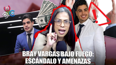 Bray Vargas Bajo Fuego: Susana Gautreau “Ahí Hay Amenaza”