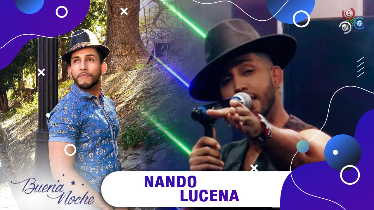 Presentación Exclusiva De Nando Lucena En | Buena Noche