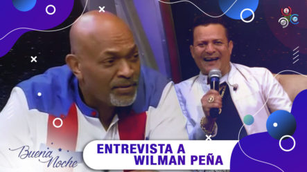 Entrevista A Wilman Peña En | Buena Noche