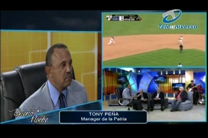 Entrevista Al Manager De La Patria Tony Peña En Buena Noche