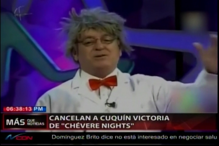 Cancelan A Cuquín Victoria Del Programa ‘Chévere Nights’