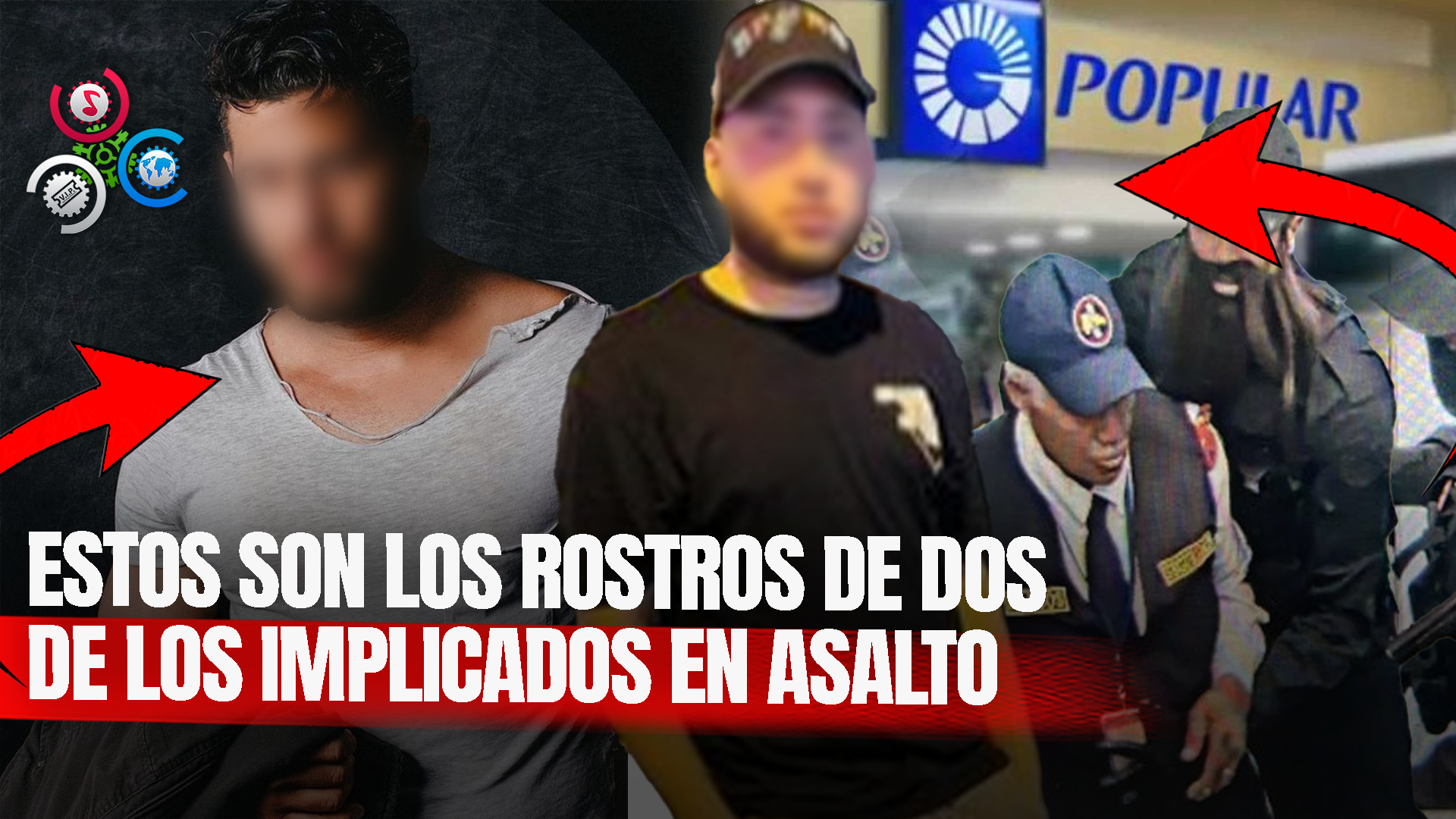 REVELAN IMÁGENES De Los Presuntos Vinculados En Asalto Del Banco Popular