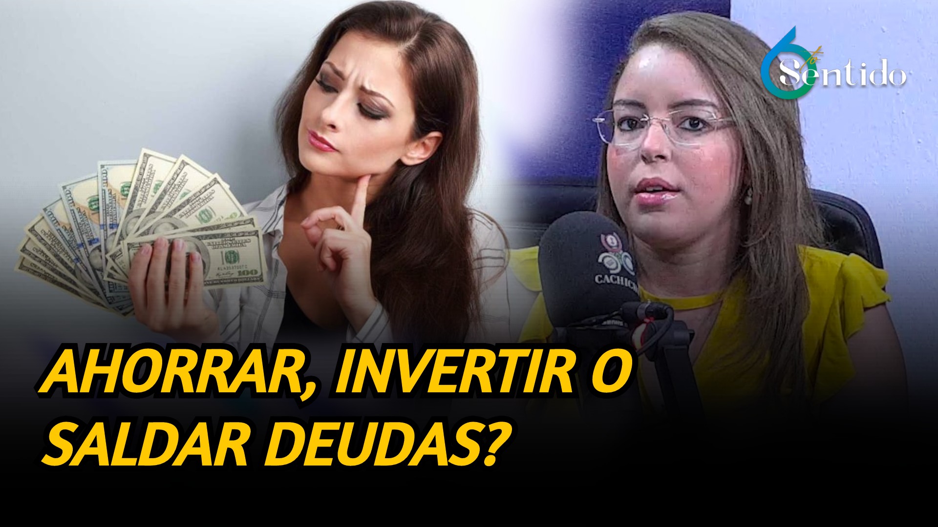 ¿Ahorrar, Invertir O Saldar Deudas? | 6to Sentido
