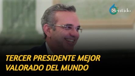 Luis Abinader, Tercer Presidente Mejor Valorado Del Mundo, Según ACOP | 6to Sentido