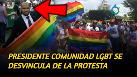 Presidente Comunidad LGBT Se Desvincula De La Protesta | 6to Sentido